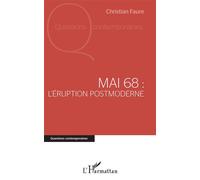 Mai 68 L'éruption postmoderne - Christian Faure - L'harmattan - broché - Essai