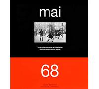 Mai 68 ou L'imagination au pouvoir : Trente-huit photographies de Bruno Barbey, deux cent soixante-dix-huit affiches