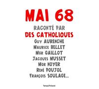 Mai 68 raconté par des catholiques - Collectif - Temps Present - broché - Etude