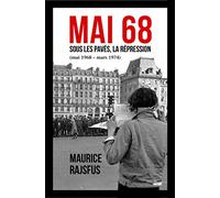 Mai 68 sous les pavés, la répression : Mai 1968 - mars 1974