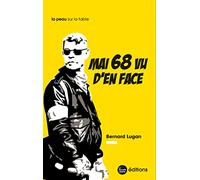 Mai 68 vu d'en face: Quand les rebelles n'étaient pas ceux qu'on croit...
