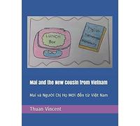 Mai And The New Cousin From Vietnam: Mai Và Ngi Ch H Mi N T Vit Nam: Mai Và Ngi Ch H Mi N T Vit Nam