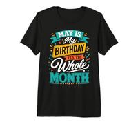 Mai, C'est Mon Anniversaire, Oui, Tout Le Mois T-Shirt Haut de Gamme