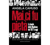 Mai ci fu pietà. La banda della Magliana dal 1977 a oggi. Nuova ediz.