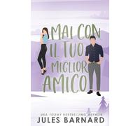 Mai Con il tuo Miglior Amico