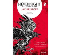 Mai dimenticare. Nevernight (Libro primo degli accadimenti di Illuminotte)