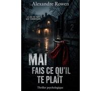 Mai, fais ce qu’il te plaît: La suite d'Avril ne te découvre pas d'un fil Thriller psychologique à suspense - Manipulation, secrets et jeu dangereux entre mémoire et vérité