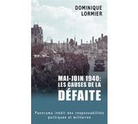 Mai - juin 1940 : les causes de la défaite Dominique Lormier (Auteur)