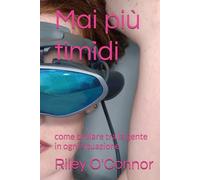 Mai più timidi: come brillare tra la gente in ogni situazione