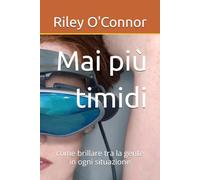 Mai più timidi: come brillare tra la gente in ogni situazione
