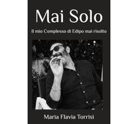 Mai Solo: Il mio Complesso di Edipo mai risolto