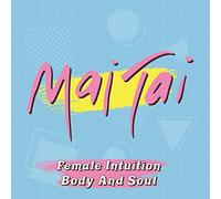 Mai Tai - Female Intuition, Body and Soul (7" Vinyl Coloured)