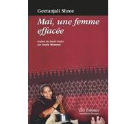 Maï, une femme effacée Geetanjali Shree (Auteur), Annie Montaut (Traduction)