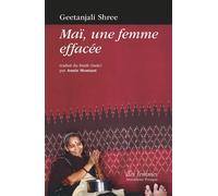 Maï, une femme effacée Geetanjali Shree (Auteur), Annie Montaut (Traduction)