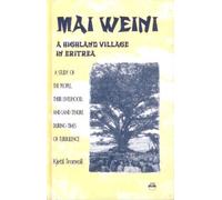 Mai Weini: A Highland Village in Eritrea : A Study of the People, Their Livelihood, and Land Tenure During Times of Turbulence by Kjetil Tronvoll (1998-07-01)