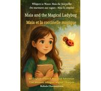 Maia and the Magical Ladybug (An English - French Bilingual Adventure): Sometimes courage whispers before it roars.