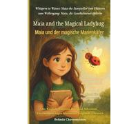 Maia and the Magical Ladybug (An English - German Bilingual Adventure): Sometimes courage whispers before it roars.