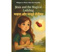 Maia and the Magical Ladybug (An English - Hindi Bilingual Adventure): Sometimes courage whispers before it roars.