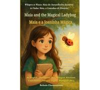 Maia and the Magical Ladybug (An English - Portuguese (Brazil) Bilingual Adventure): Sometimes courage whispers before it roars.