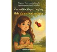 Maia and the Magical Ladybug (An English - Spanish Bilingual Adventure): Sometimes courage whispers before it roars.