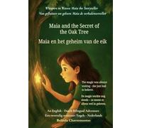 Maia and the Secret of the Oak Tree (An English - Dutch Bilingual Adventure): The magic was always waiting - she just had to believe
