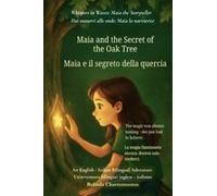 Maia And The Secret Of The Oak Tree (An English - Italian Bilingual Adventure)
