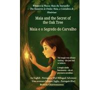 Maia and the Secret of the Oak Tree (An English - Portuguese (Portugal) Bilingual Adventure): The magic was always waiting - she just had to believe