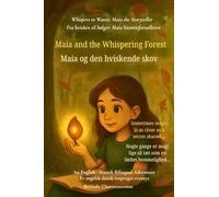 Maia and the Whispering Forest (An English - Danish Bilingual Adventure): When a shy girl finds her voice and magic in a whispering forest