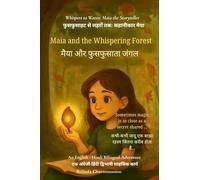 Maia and the Whispering Forest (An English - Hindi Bilingual Adventure): When a shy girl finds her voice-and magic-in a whispering forest