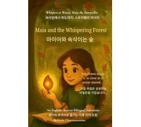 Maia and the Whispering Forest (An English - Korean Bilingual Adventure): When a shy girl finds her voice and magic in a whispering forest