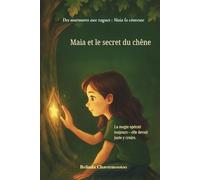 Maia et le secret du chêne: Un doux récit sur le courage, la découverte et la magie en chacun de nous