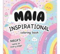 Maia Inspirational Coloring Book: Personalized Just for Maia - Maia's Name Appears on Every Coloring Page