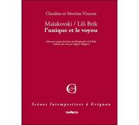 Maïakovski / Lili Brik, l'unique et le voyou
