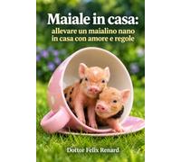 Maiale in casa: allevare un maialino nano in casa con amore e regole
