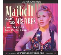 Maibell and the Misfires - is Cruel/Love Me Like You Do [Import]