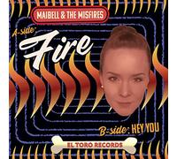 Maibell & the Misfires - Fire/Hey You [Import]