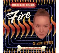 Maibell & the Misfires – Fire / Hey You – Vinyle – Broken Silence
