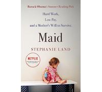 Maid – Choix de lecture estivale de Barack Obama et maintenant une grande série Netflix !