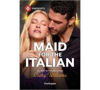 Maid for the Italian - Cathy Williams - Harlequin Presents - ebook (ePub) - Livre