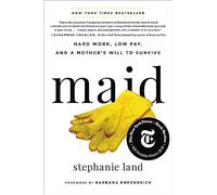 Maid: Hard Work, Low Pay, and a Mother's Will to Survive