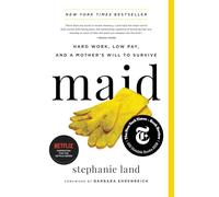 Maid: Hard Work, Low Pay, and a Mother's Will to Survive