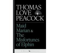 Maid Marian & The Misfortunes of Elphin