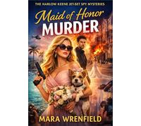 Maid of Honor MURDER: A Destination Wedding Spy Mystery