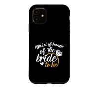 Maid of Honor of The Bride-to-Be Big - Wedding Day Coque pour iPhone 11