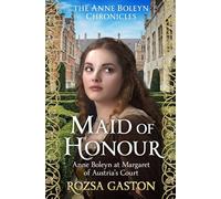 Maid of Honour: Anne Boleyn at Margaret of Austria's Court