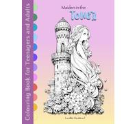 Maiden in the Tower: An Adorable illustrated German Fairy Tale - Fantasy Colouring Book for Adult Relaxation and Stress Relief, Easing Anxiety, Art Therapy, Serenity and Mindfulness
