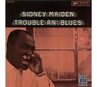 Maiden, Sidney - Trouble an' Blues