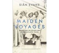 Maiden Voyages by Sian Evans Sian Evans (Auteur)