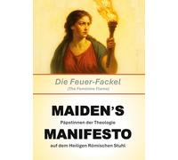 MAIDEN'S MANIFESTO: Die Feuer-Fackel: Päpstinnen der Theologie auf dem Heiligen Römischen Stuhl