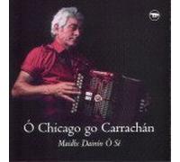 Maidhc Dainin O Se - O Chicago go Carrachan